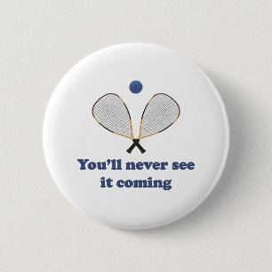 Badge Rond 5 Cm Ne le voyez jamais racquetball