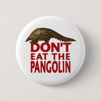 Badge Rond 5 Cm Ne mangez pas le Pangolin