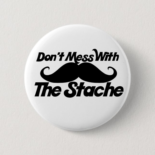 Badge Rond 5 Cm Ne manquez pas la stache (Devant)