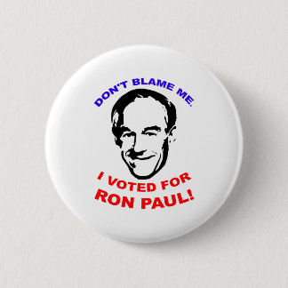 Badge Rond 5 Cm Ne me blâmez pas. J'ai voté pour Ron Paul !