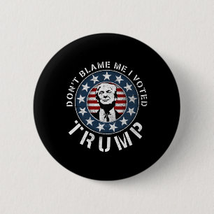 Badge Rond 5 Cm Ne Me Blâmez Pas J'ai Voté Pour Trump Pro Républic