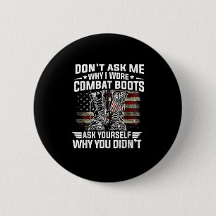 Badge Rond 5 Cm Ne Me Demandez Pas Pourquoi Je Porte Des Bottes De