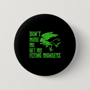 Badge Rond 5 Cm Ne me faites pas appeler les singes volants Sorciè