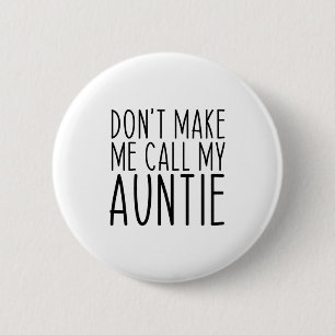 Badge Rond 5 Cm Ne me faites pas appeler ma tante tata drôle vinta