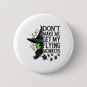 Badge Rond 5 Cm Ne Me Faites Pas Obtenir Mes Singes Volants _1