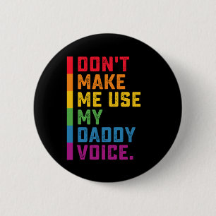 Badge Rond 5 Cm Ne me faites pas utiliser ma voix de papa drôle ga