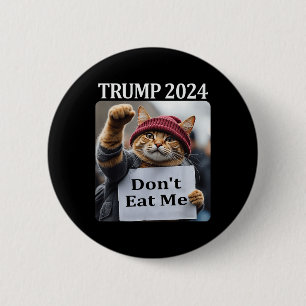 Badge Rond 5 Cm Ne me mangez pas de chats pour Trump 2024