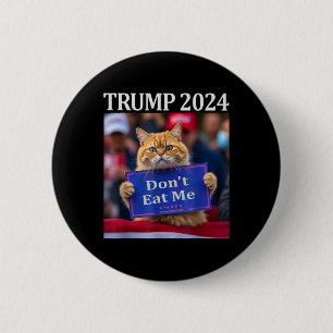 Badge Rond 5 Cm Ne me mangez pas de chats pour Trump 2024