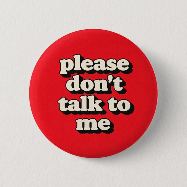 Badge Rond 5 Cm Ne Me Parle Pas (Devant)