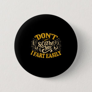 Badge Rond 5 Cm Ne m'E pas Je pète facilement drôle Hilarious