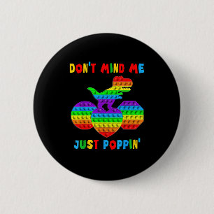Badge Rond 5 Cm Ne Me Prête Pas Attention Pn' Drôle De T-rex Fidge