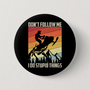 Badge Rond 5 Cm Ne me suivez pas Je fais des choses stupides Cadea