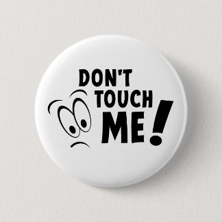 Badge Rond 5 Cm Ne me touche pas, ne me touche pas, reste de moi