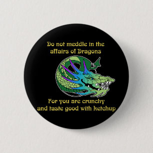 Badge Rond 5 Cm Ne mêlez pas dans les affaires des dragons