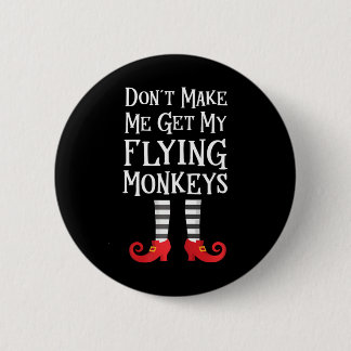 Badge Rond 5 Cm Ne m'oblige pas à obtenir ma citation de singes vo