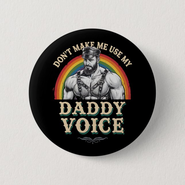 Badge Rond 5 Cm Ne m'oblige pas à utiliser My Daddy Voice Gay LGBT (Devant)