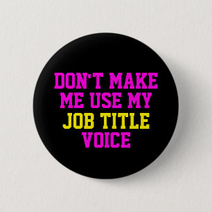Badge Rond 5 Cm Ne m'obligez pas à utiliser mon - Titre du travai