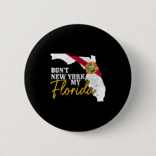 Badge Rond 5 Cm Ne New Yorkisez pas ma Floride Drôle Vintage Drape