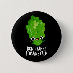 Badge Rond 5 Cm Ne paniquez pas Romaine Calme Funny Veggie Pun Dar