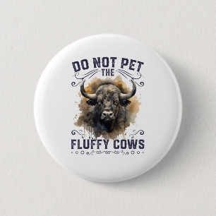 Badge Rond 5 Cm Ne Pas Animer Les Vaches Fluffantes Bison Yellowst