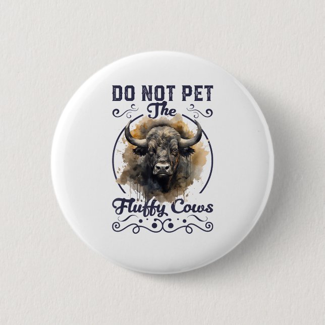 Badge Rond 5 Cm Ne Pas Animer Les Vaches Fluffantes Bison Yellowst (Devant)