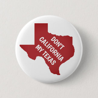 Badge Rond 5 Cm Ne pas Californie Mon Texas