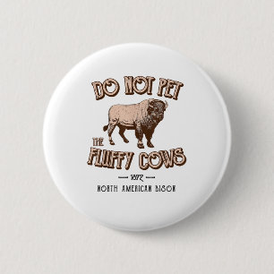 Badge Rond 5 Cm Ne pas familiariser avec les vaches de bouffée Ame