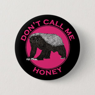 Badge Rond 5 Cm Ne pas m'appeler Honey Pink Feminist Honey Badey A