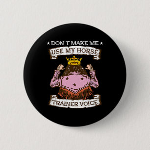 Badge Rond 5 Cm Ne Pas Me Faire Utiliser Mon Entraîneur De Cheval 