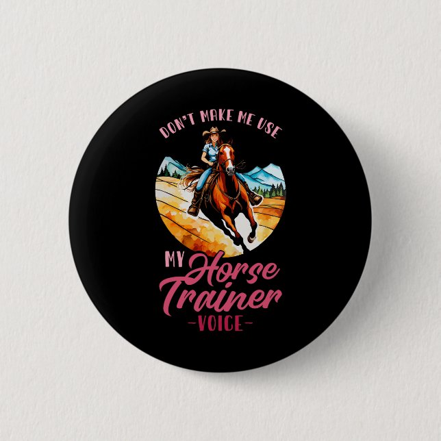 Badge Rond 5 Cm Ne Pas Me Faire Utiliser Mon Entraîneur De Cheval  (Devant)