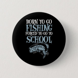 Badge Rond 5 Cm Né Pêche Forcée À L'École Drôle B Pêcheur De Poiss