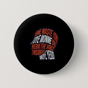 Badge Rond 5 Cm Ne perdez pas votre temps sur moi Voix dans ma têt