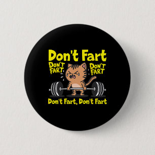 Badge Rond 5 Cm Ne pète pas Funny Fitness Fitness Cat Entraînement
