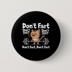 Badge Rond 5 Cm Ne pète pas Funny Fitness Fitness Cat Entraînement