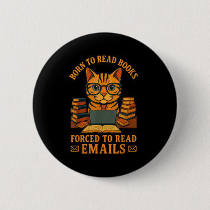 Badge Rond 5 Cm Né Pour Lire Des Livres Forcés De Lire Des E-Mails