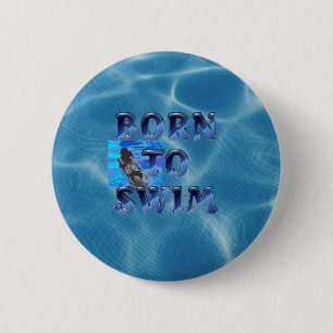 BADGE ROND 5 CM NÉ POUR NAGER