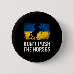 Badge Rond 5 Cm Ne poussez pas les chevaux - Drapeau ukrainien déf