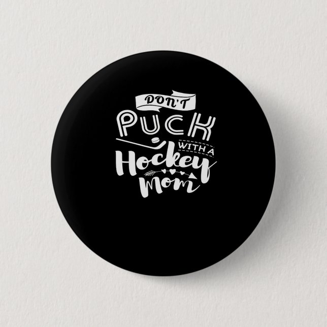 Badge Rond 5 Cm Ne puck pas Hokey Maman (Devant)