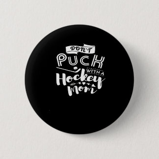 Badge Rond 5 Cm Ne puck pas Hokey Maman