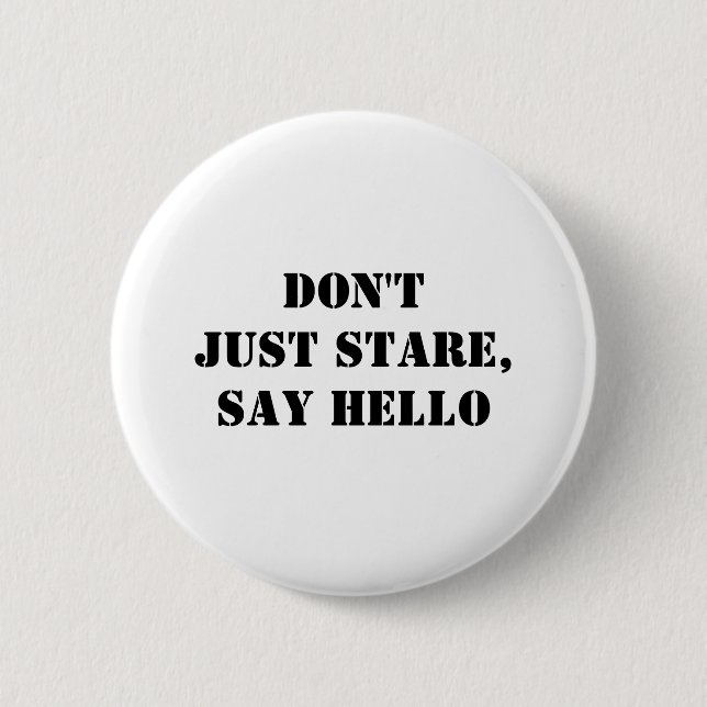 Badge Rond 5 Cm Ne regarde pas, dis bonjour (Devant)
