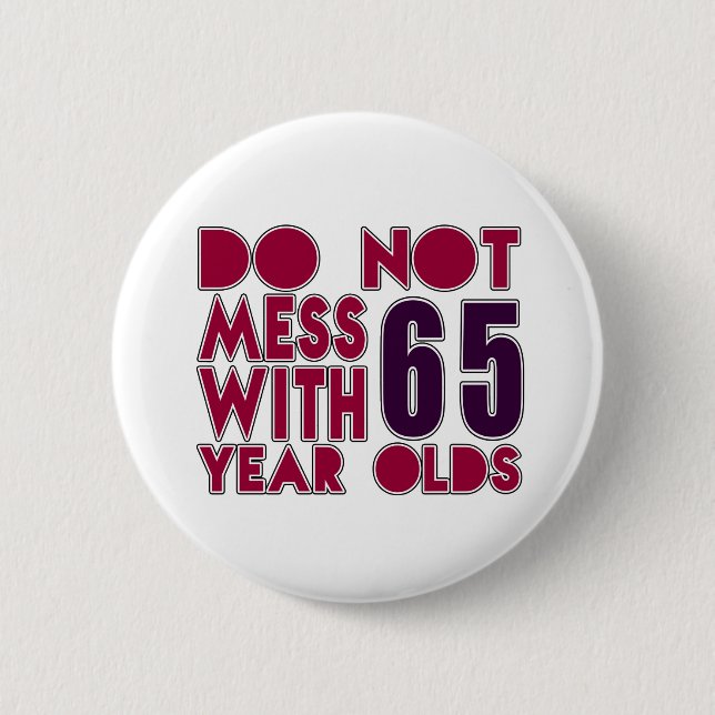 Badge Rond 5 Cm Ne salissez pas avec 65 ans (Devant)