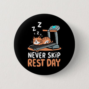 Badge Rond 5 Cm Ne sautez jamais la journée de repos drôle de chat