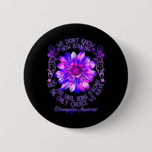 Badge Rond 5 Cm Ne savez pas à quel point nous sommes forts Fibrom