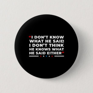 Badge Rond 5 Cm Ne Savez Pas Ce Qu'Il A Dit Drôle Trump Presidenti