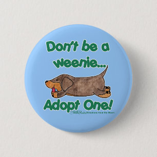 Badge Rond 5 Cm Ne sois pas une Weenie !