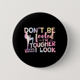 Badge Rond 5 Cm Ne soyez pas dupe, je suis plus coriace que j'en a