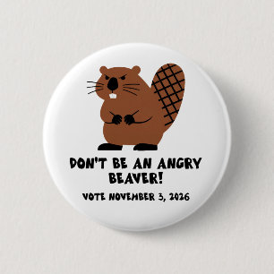 Badge Rond 5 Cm Ne soyez pas un castor en colère Votez le 3 novemb