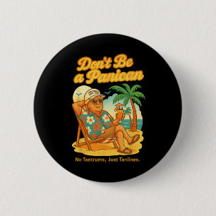 Badge Rond 5 Cm Ne soyez pas un panicien, pas un tantrum, rien que