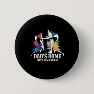 Badge Rond 5 Cm Ne soyez pas un paniquais Trump Cowboy Papa Fête d