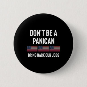 Badge Rond 5 Cm Ne soyez pas un républicain pro Trump panique-amér